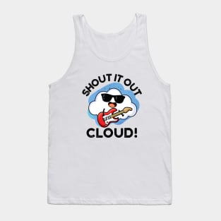 Shout It Out Cloud Cute Music Pun Tank Top